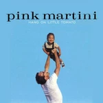 Pink Martini - Hang On Little Tomato (2 LP) (180g) Disco de vinilo