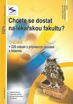 Chcete se dostat na lékařskou fakultu? 1. díl - Chemie - Pavel Řezanka, Ivo Staník