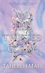 All This Twisted Glory - Tahereh Mafi