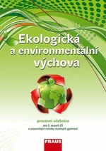 Ekologická a environmentální výchova Pracovní učebnice - Jan Činčera, Kateřina Jančaříková, Petra Šimonová