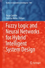 Fuzzy Logic and Neural Networks for Hybrid Intelligent System Design