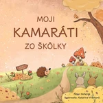 Moji kamaráti zo škôlky - Peter Hoferek