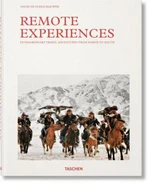 Remote Experiences. Extraordinary Travel Adventures from North to South - David De Vleeschauwer, Debbie Pappyn