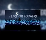 I Like The Flowers Steam CD Key