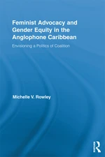 Feminist Advocacy and Gender Equity in the Anglophone Caribbean