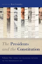 The Presidents and the Constitution, Volume One
