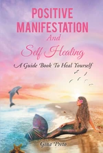 Positive Manifestation And Self Healing