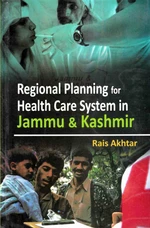 Regional Planning for Health Care System in Jammu and Kashmir