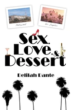 Sex, Love, & Dessert