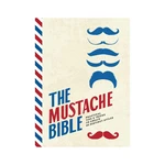 Slovart Mustache Bible: Ako vytvoriť 40 rôznych druhov fúzov