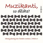 Dětský pěvecký sbor Českého rozhlasu, Brněnský rozhlasový orchestr lidových nástrojů (BROLN) – Muzikanti, co děláte? CD