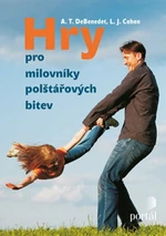 Hry pro milovníky polštářových bitev - Lawrence J. Cohen, Anthony T. Debenedet