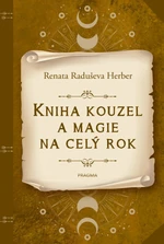 Kniha kouzel a magie na celý rok - Renata Raduševa Herber