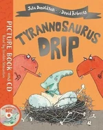 Tyrannosaurus Drip : Book and CD Pack - Julia Donaldsonová