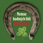 Nemoc hodných lidí Rakovina - Petr Novotný, Miloš Pešek