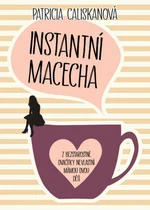 Instantní macecha - Patricia Caliskan