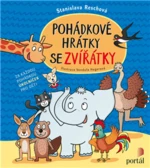 Pohádkové hrátky se zvířátky - Stanislava Reschová