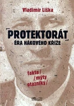 Protektorát Éra hákového kříže - Vladimír Liška