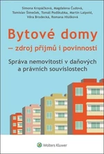 Bytové domy - Zdroj příjmů i povinností: Správa nemovitostí v daňových a právních souvislostech - Simona Kropáčková, Magdalena Čudová, Tomislav Šimeče