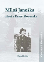 Miloš Janoška Život a Krásy Slovenska - Daniel Kollár