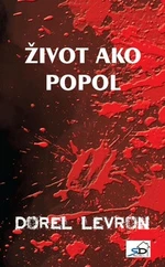 Život ako popol - Dorel Levron