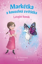 Markétka a kouzelná zvířátka - E. D. Bakerová