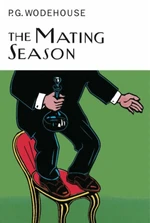 The Mating Season - Pelham Grenville Wodehouse