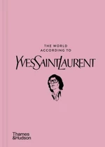 The World According to Yves Saint Laurent - Patrick Mauriès, Jean-Christophe Napias