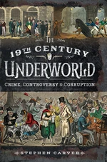 The 19th Century Underworld