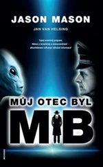 Můj otec byl MIB - Jan van Helsing, Jason Mason