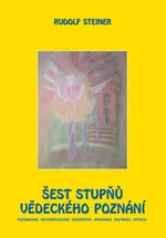 Šest stupňů vědeckého poznání - Rudolf Steiner