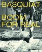 Basquiat: Boom for Real - Dieter Buchhart, Eleanor Nairne, Lotte Johnson