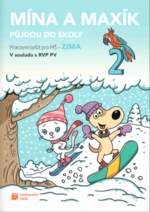 Mína a Maxík půjdou do školy (Pracovní sešit pro MŠ: Zima 2)