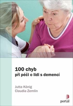 100 chyb při péči o lidi s demencí - Jutta König, Claudia Zemlin