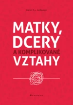 Matky, dcery a komplikované vztahy - Karen C. L. Anderson - e-kniha