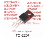 10PCS JCS20N60FH JCS20N65FH JCS4N60F JCS4N65F JCS5N50FT JCS5N60FB JCS5N65FB JCS50N06FH JCS630F JCS7HN60F JCS7N60FB JCS7N65FB