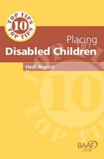 Ten Top Tips for Placing Disabled Children - Hedi Argent