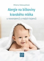 Alergie na bílkoviny kravského mléka u novorozenců a malých kojenců - Milena Dokoupilová