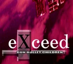 eXceed - Gun Bullet Children Steam CD Key