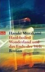 Hard-Boiled Wonderland und das Ende der Welt - Haruki Murakami