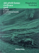 Jak přežít konec civilizace aneb Cesta k soběstačnosti - Magdaléna Vožická