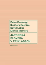 Japonská slovesa v příkladech - David Labus, Petra Kanasugi, Morita Mamoru, Kurihara Sachiko - e-kniha
