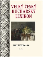 Velký český kuchařský lexikon - Josef Bittermann