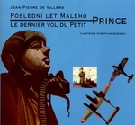 Poslední let Malého Prince - Jean Pierre de Villers, Christian Quesnel
