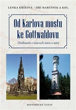 Od Karlova mostu ke Gottwaldovu - Jiří Martínek, Lenka Křížová