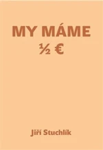 My máme 1/2 Euro - Jiří Stuchlík