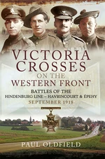 Victoria Crosses on the Western Front â Battles of the Hindenburg Line - Havrincourt and Ãpehy