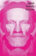 Šaman - Egon Bondy