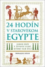 24 hodín v starovekom Egypte - Donald P. Ryan