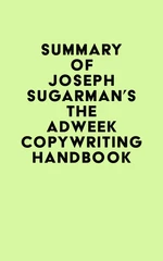 Summary of Joseph Sugarman's The Adweek Copywriting Handbook